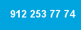 912 253 77 74